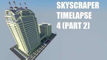 Minecraft Skyscraper Timelapse 4 [PART 2]