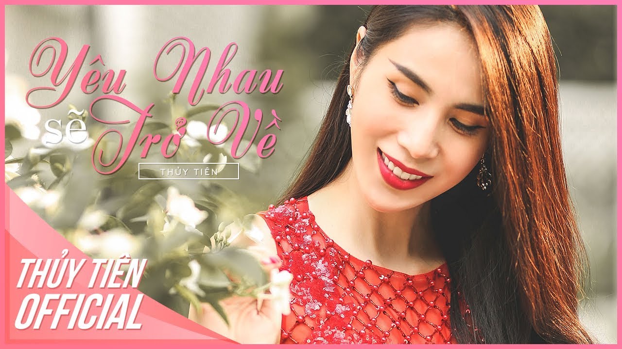Yêu Nhau Sẽ Trở Về - Thủy Tiên | Official MV