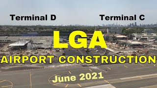 LaGuardia Airport's East End Construction - June 2021