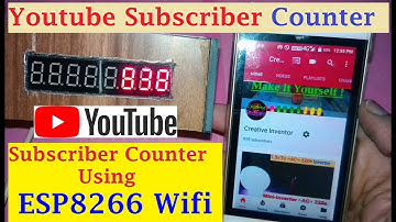 How to Make YouTube Subscriber Counter Using ESP8266 | ESP8266 wifi Module |Susbcriber Counter