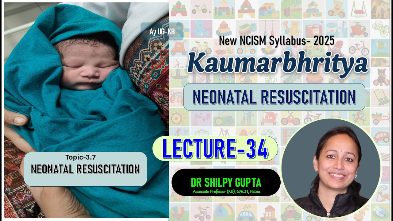 Neonatal resuscitation Lecture-34 Learning Kaumarbhritya with Shilpy Gupta