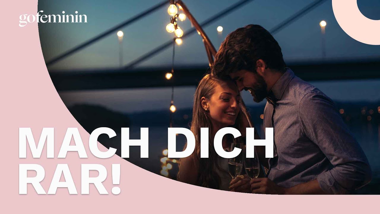 Mach Dich Rar Und Du Wirst Interessant Warum du dich in der Liebe rar machen solltest - YouTube
