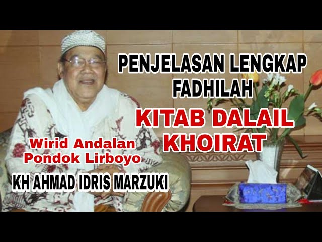 KH AHMAD IDRIS MARZUKI Lirboyo  Fadhilah Dalail Khairat class=