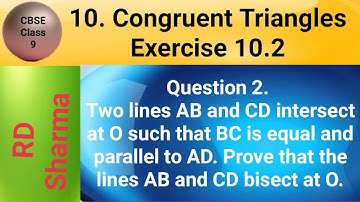 Two lines AB and CD intersect at O such that BC is equal and parallel to AD. Prove that the lines AB