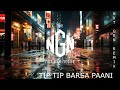 Tip tip barsa paani  ngn  nxt gen remix