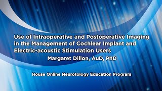 Imaging in the Management of Cochlear Implant and Electric-acoustic Stimulation Users | House ONE
