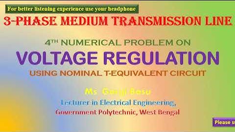 Medium Transmission Line: T-eq Ckt: 4th Problem on Voltage Regulation