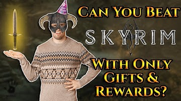 Can You Beat Skyrim With Only Gifts & Rewards?