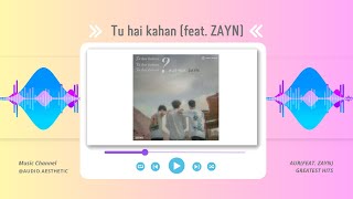 AUR - TU HAI KAHAN feat. ZAYN (Audio Version)