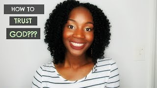 Trusting God| 3 STEPS TO TRUSTING GOD!