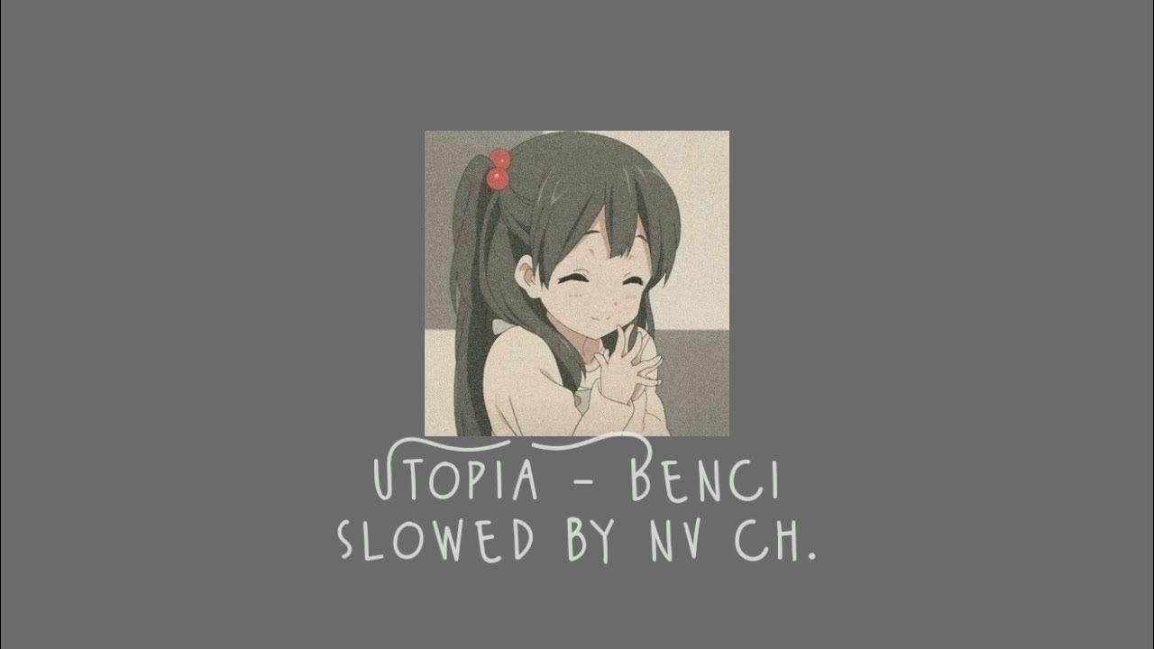 Utopia - Benci | Slowed By Nova Ch. Utopia - Benci | Slowed By Nova Ch.