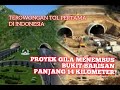 PROYEK GILA !!! Tol Pekanbaru Padang Terowongan Menembus Bukit Barisan Terpanjang 14 KM