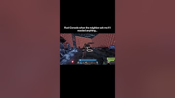 Rust Console when the neighbor ask me if I needed anything…#shorts #rust #rustconsole #rustmobile