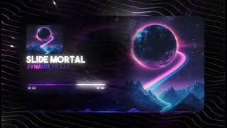 Download lagu SLIDE MORTAL - DYNAMIS, LILAAX