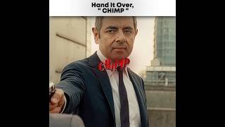 " Hand it over, - CHIMP " — Johnny English Reborn #rowanatkinson #edit #shorts