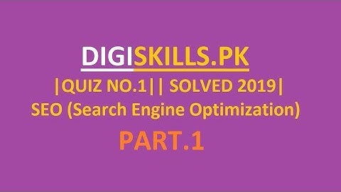 DIGISKILLS|BATCH-4|SEO(Search engine optimization)||Quiz NO.1 PART 1||2019