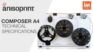 Anisoprint Composer A4 - Technical Specifications - Continuous Carbon Fibre Printing