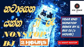 2023 31st Night Bus Nonstop Mix | 2024 Bus Nonstop | 31st Night Party Songs Sinhala | Dance Nonstop