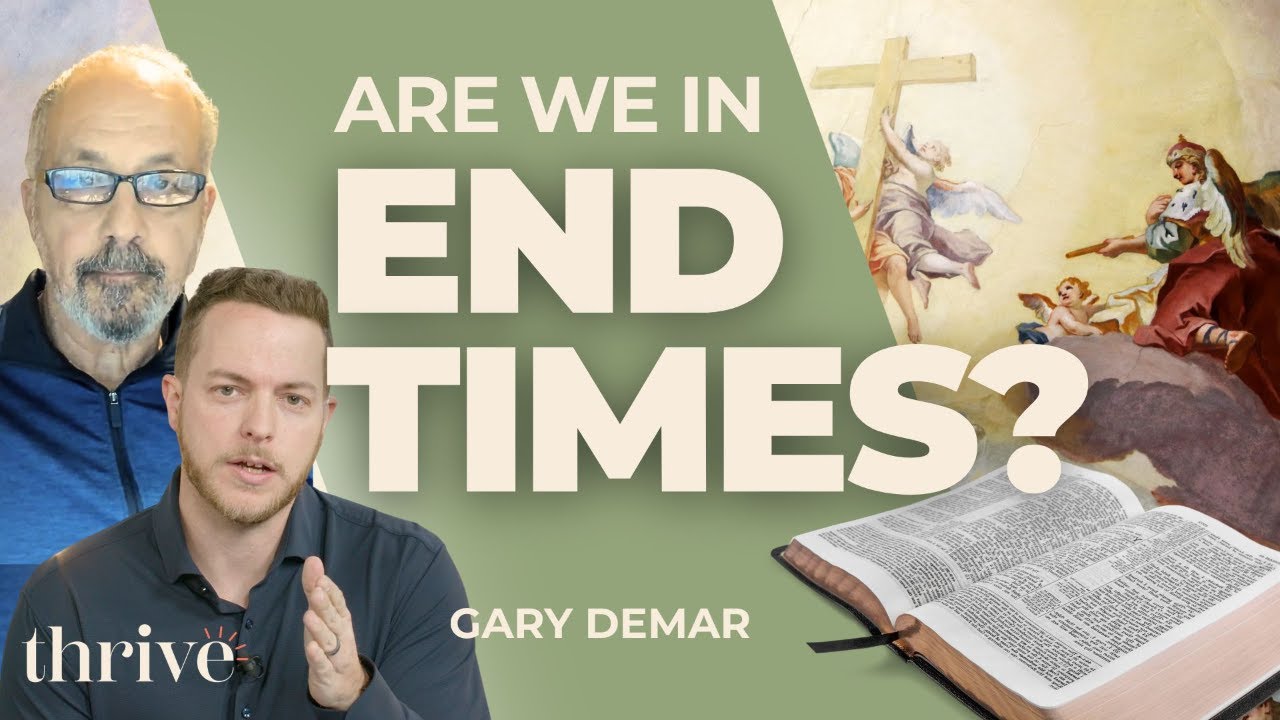 Comparing Popular End-Times Beliefs to Scripture | Gary DeMar | Thrive Ep. 351