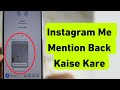 Instagram Me Mention Back Kaise Kare | Add To Your Story 