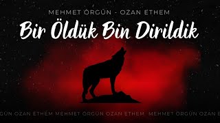 Mehmet Örgün & Ozan Ethem - Bir Öldük Bin Dirildik