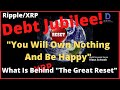 Ripple/XRP-Economist Predicts XRP Will Eliminate Private Currency,WEF-You Will Own Nothing& Be Happy