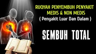 RUQYAH PENYEMBUH PENYAKIT LUAR \u0026 DALAM SAMPAI SEMBUH TOTAL SERTA RUQYAH PENGHANCUR Sihir, Setan, Jin