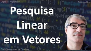 Linear Vector Search Algorithm - Programming Logic with Portugol Studio