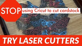 STOP using Cricut and use a LASER to precisely cut cardstock!