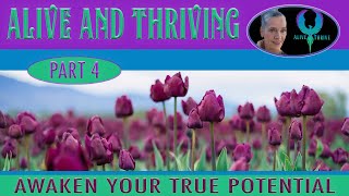 Alive and Thriving PART 4