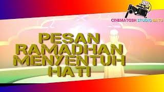 #ramadhan2020 PESAN RAMADHAN  MENYENTUH HATI