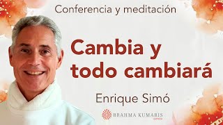 Meditación y conferencia: “Cambia y todo cambiará”, con Enrique Simó