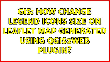 GIS: How change legend icons size on leaflet map generated using QGIS2WEB plugin?