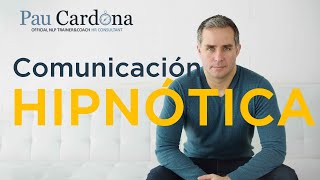 comunicación hipnótica: Qué és, claves y ejemplos #lenguaje #hipnosis #comunicacion