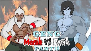 GENG MERAH VS GENG PUTIH PART 18 - Animasi sekolah