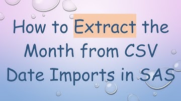How to Extract the Month from CSV Date Imports in SAS