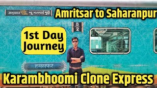 Karambhoomi Clone Express Journey on first Day | Amritsar to Saharanpur non stop Train Journey