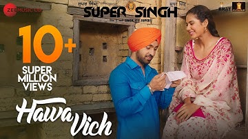 Hawa Vich - Super Singh | Diljit Dosanjh & Sonam Bajwa | Sunidhi Chauhan | Jatinder Shah