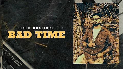 Bad Time | (full video)| Tindh Dhaliwal | Ck Rocks|New Punjabi Song 2020 | Badshey Records