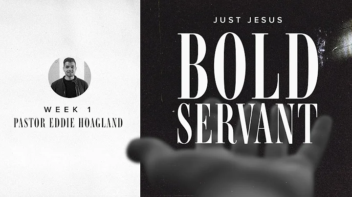 Bold Servant | Pastor Eddie Hoagland, May 910, 2020