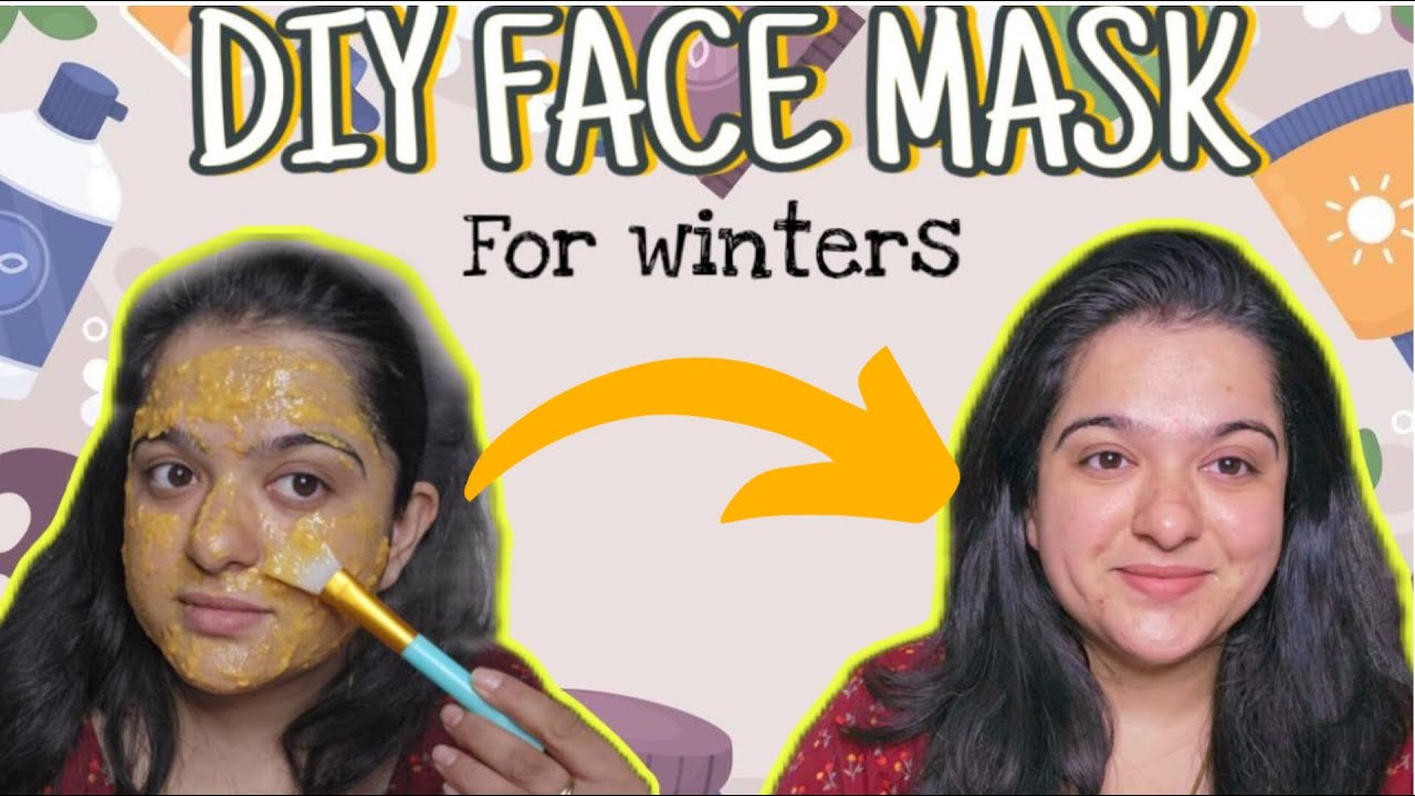 DIY Face Mask for Glowing and Healthy skin in winters!!! - YouTube