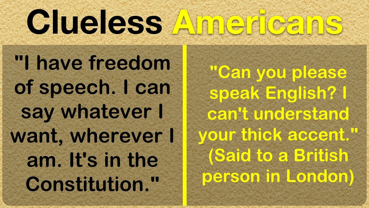 The Most Clueless Things Ever Said by Americans