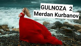 Sevdim men faqat GULNOZANI 2 - Merdan kurbanov