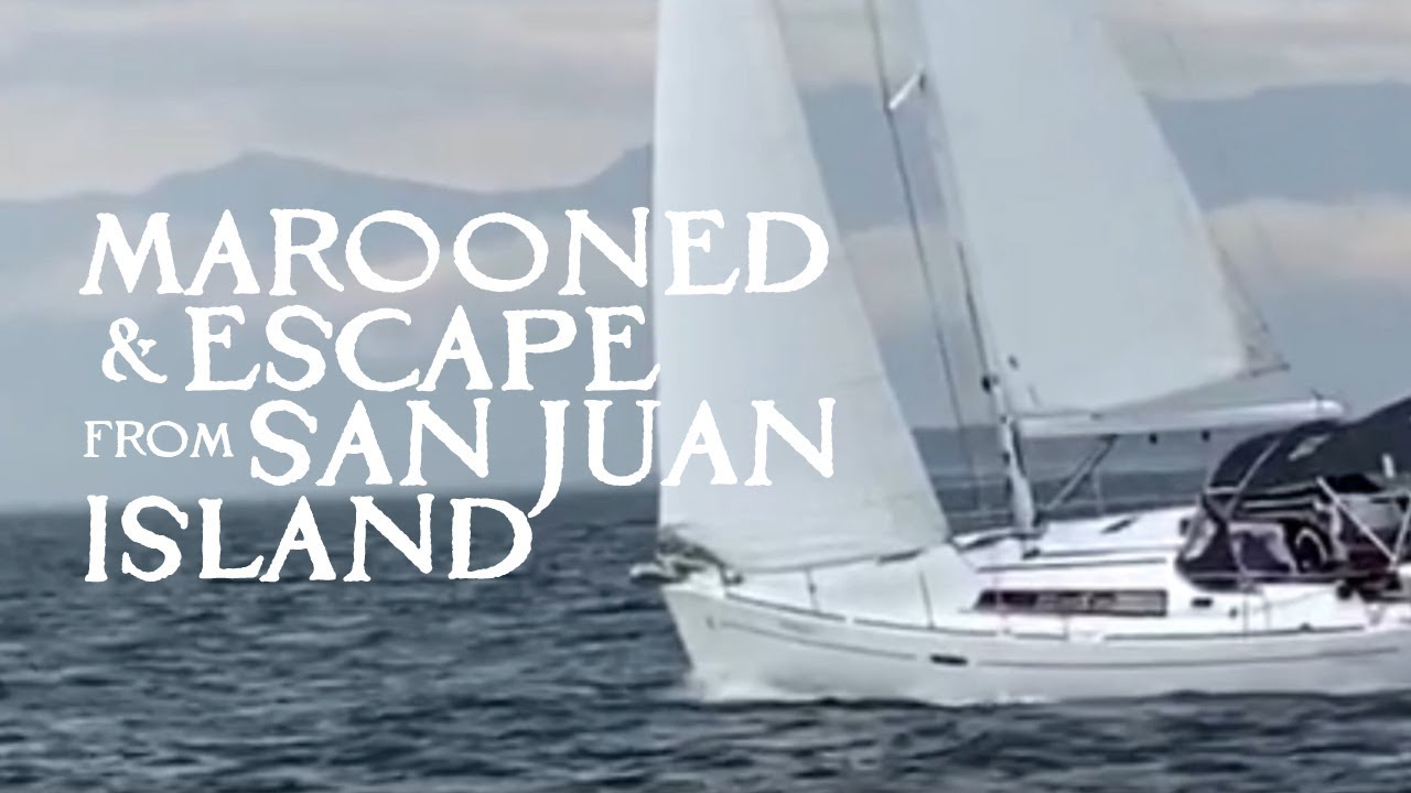 MAROONED ON SAN JUAN ISLAND (Part 3 of 3) | Sailing SV Indigo Ep. 3