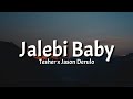 Tesher & Jason Derulo - Jalebi Baby (Remix) (Lyrics)