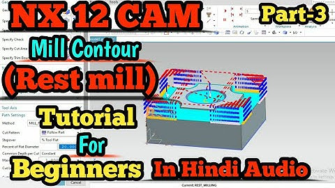 rest mill in nx cam || how to give finish cut in nx cam || nx 12 cnc programming || nx cam tutorial