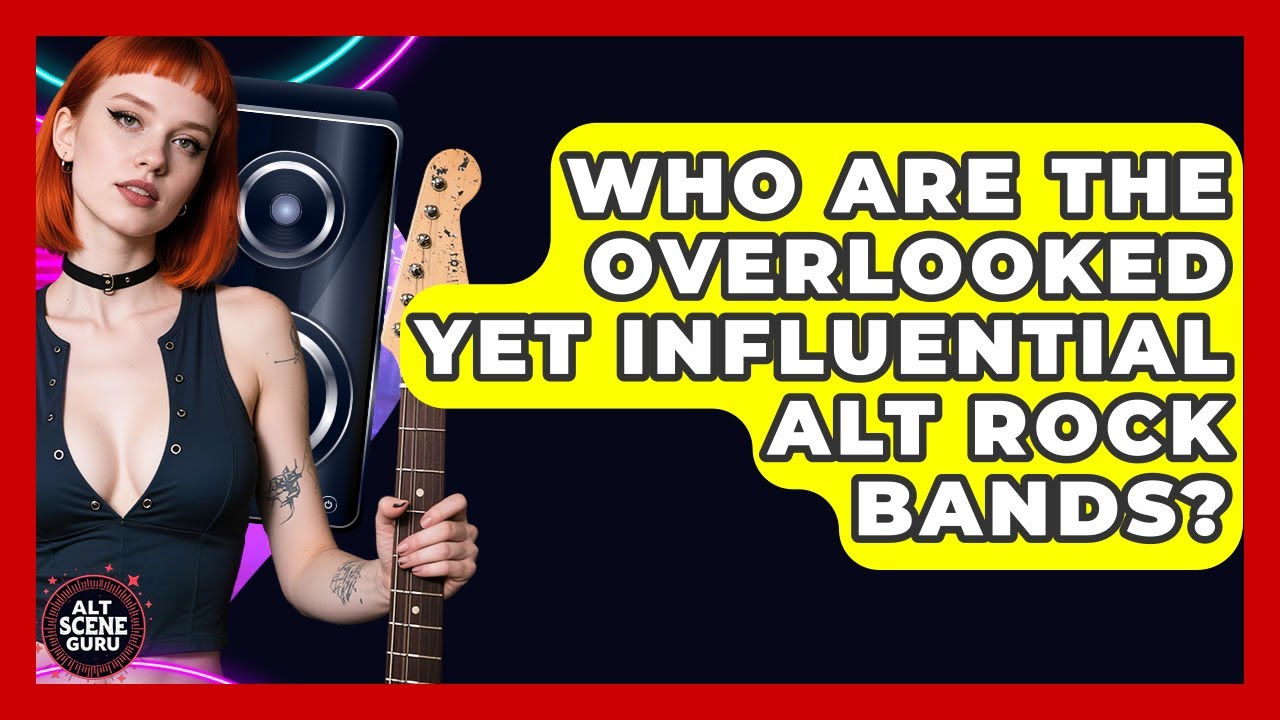 Alt Rocker Who Are The Overlooked Yet Influential Alt Rock Bands? - Alt Scene Guru ...