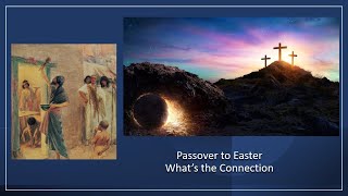 Passover to Easter - What's the Connection?