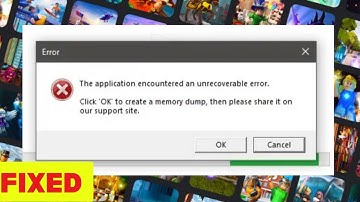 Roblox - The Application Encountered on Unrecoverable Error Memory dump Error In Windows