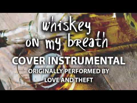 Whiskey On My Breath (Cover Instrumental) [In The Style Of Love And Theft]